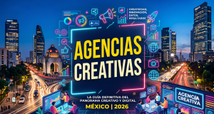 Agencias creativas en México: 5 opciones en 2026